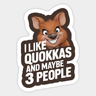 I Like Quokkas And Maybe 3 People Australian Animal Funny Marsupial Humour Gift For Quokka Lover Sticker